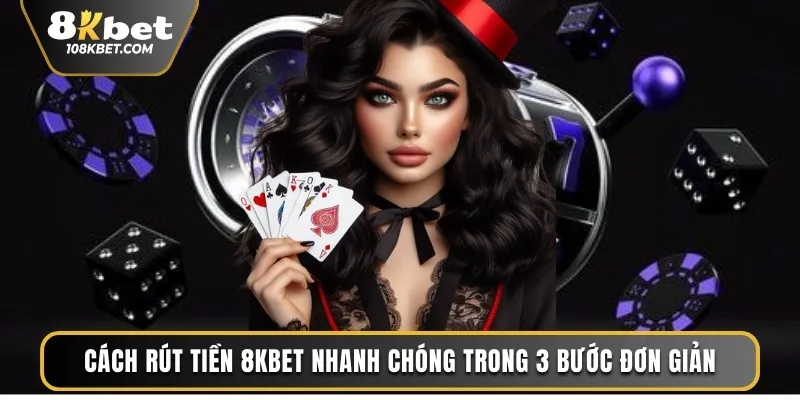 Rút tiền 8Kbet